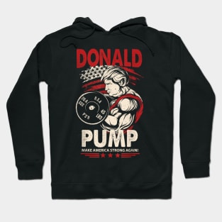 Donald Pump Make America Strong Again Hoodie